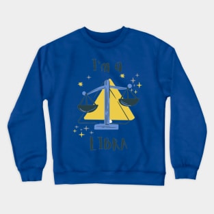 I'm a Libra Crewneck Sweatshirt